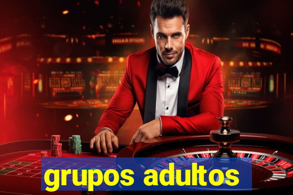 grupos adultos